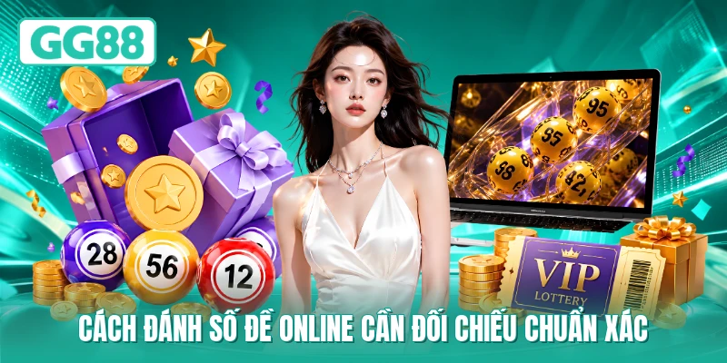 Cách đánh số đề online cần đối chiếu chuẩn xác