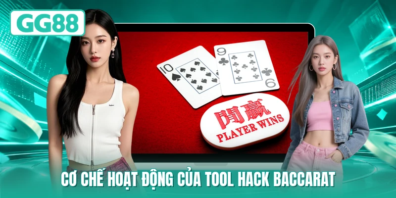 Cơ chế hoạt động của tool hack Baccarat
