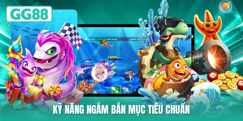 Kỹ năng ngắm bắn mục tiêu chuẩn
